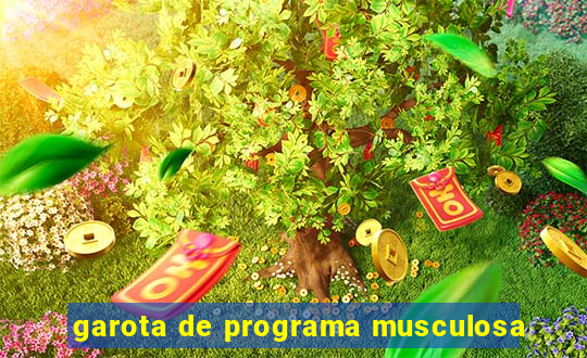 garota de programa musculosa